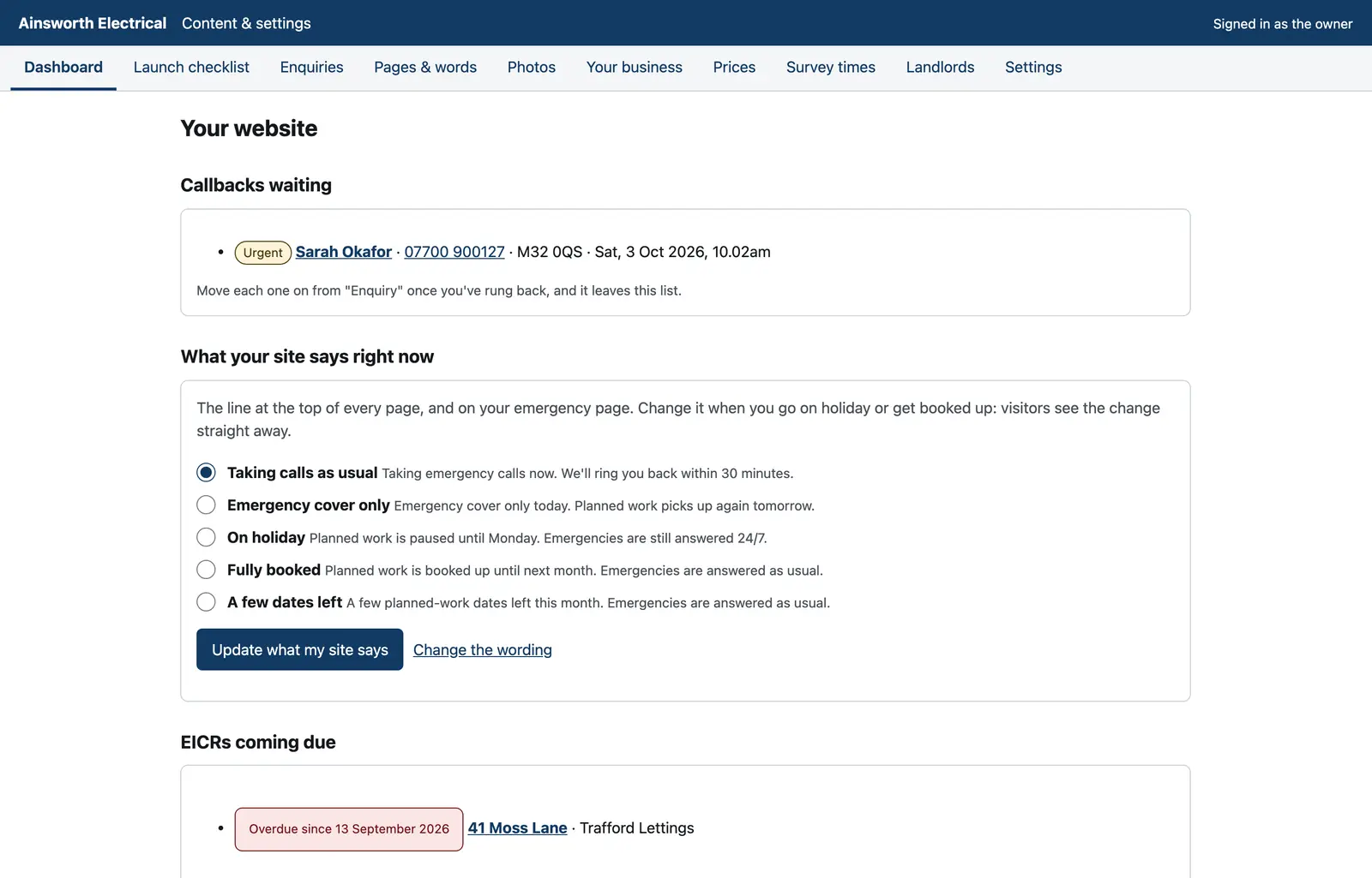 Your CMS: Every word, photo and price, your survey times and the status line your site shows, edited by you.