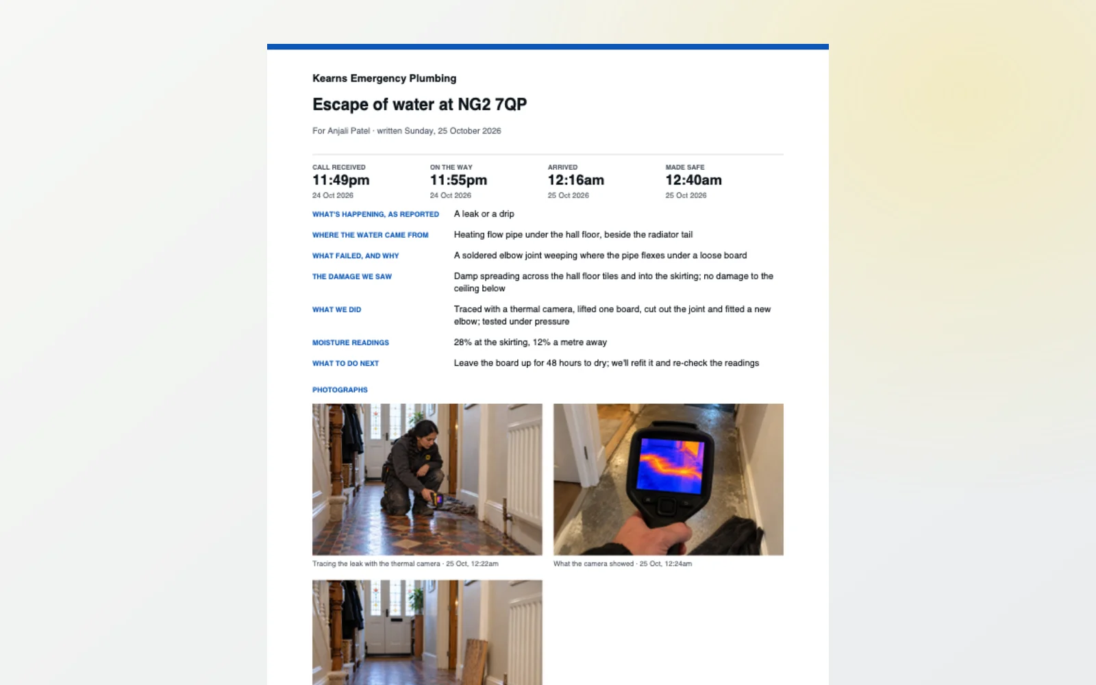 A leak report PDF: where it was, the times of the call, setting off, arrival and making it safe, where the water came from, what failed, the damage, what was done, the moisture readings and the photographs.