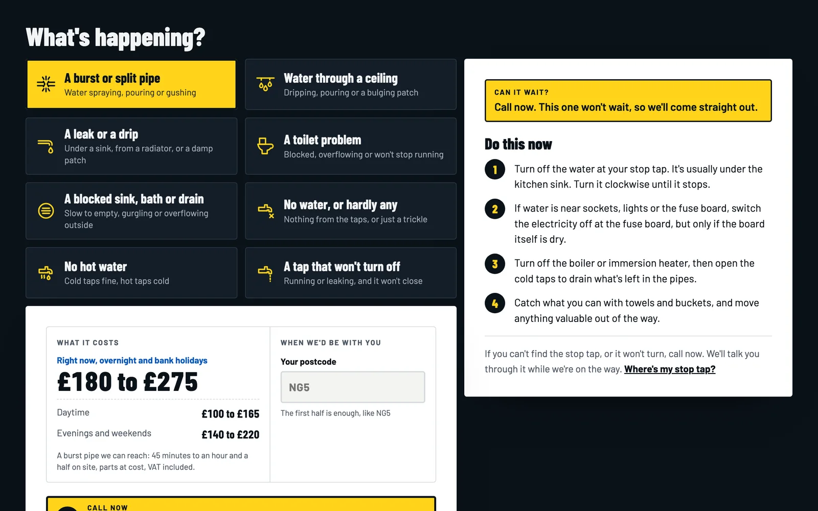 The router at night: eight problems as buttons, 'A burst or split pipe' chosen, 'Call now' and its steps on a white card, and beneath the buttons what it costs right now and at each rate, and a postcode box for when we'd be there.